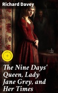 Cover: The Nine Days' Queen, Lady Jane Grey, and Her Times - Good Press