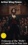 Cover: Trelawny of The "Wells": A Comedietta in Four Acts - Good Press