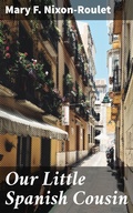 Cover: Our Little Spanish Cousin - Good Press
