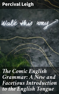 Abbildung von: The Comic English Grammar: A New and Facetious Introduction to the English Tongue - Good Press