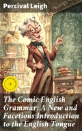 Cover: The Comic English Grammar: A New and Facetious Introduction to the English Tongue - Good Press
