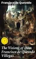 Cover: The Visions of Dom Francisco de Quevedo Villegas - Good Press