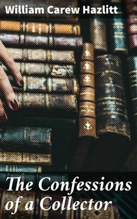 Abbildung von: The Confessions of a Collector - Good Press