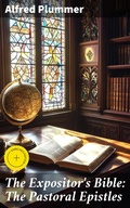 Cover: The Expositor's Bible: The Pastoral Epistles - Good Press