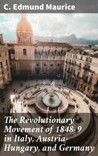 Abbildung von: The Revolutionary Movement of 1848-9 in Italy, Austria-Hungary, and Germany - Good Press