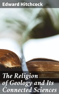 Cover: The Religion of Geology and Its Connected Sciences - Good Press