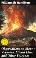 Cover: Observations on Mount Vesuvius, Mount Etna, and Other Volcanos - Good Press