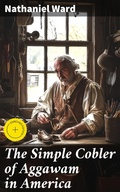 Cover: The Simple Cobler of Aggawam in America - Good Press