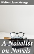 Cover: A Novelist on Novels - Good Press