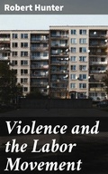 Cover: Violence and the Labor Movement - Good Press