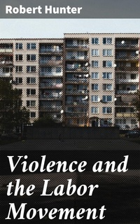 Enlarge image Cover: Violence and the Labor Movement - Good Press