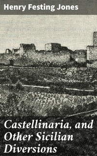Abbildung von: Castellinaria, and Other Sicilian Diversions - Good Press