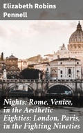 Cover: Nights: Rome, Venice, in the Aesthetic Eighties; London, Paris, in the Fighting Nineties - Good Press