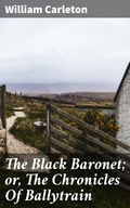 Cover: The Black Baronet; or, The Chronicles Of Ballytrain - Good Press