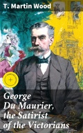 Cover: George Du Maurier, the Satirist of the Victorians - Good Press