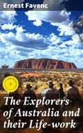 Cover: The Explorers of Australia and their Life-work - Good Press