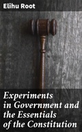 Cover: Experiments in Government and the Essentials of the Constitution - Good Press