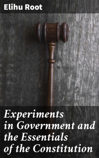 Enlarge image Cover: Experiments in Government and the Essentials of the Constitution - Good Press
