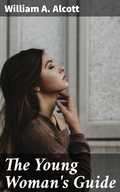 Cover: The Young Woman's Guide - Good Press