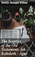 Cover: The Sceptics of the Old Testament: Job - Koheleth - Agur - Good Press