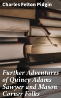 Cover: Further Adventures of Quincy Adams Sawyer and Mason Corner Folks - Good Press