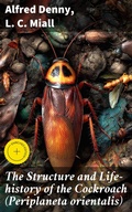 Cover: The Structure and Life-history of the Cockroach (Periplaneta orientalis) - Good Press