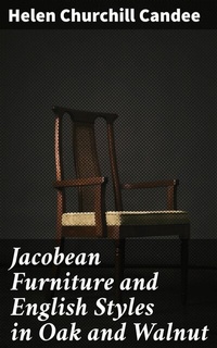 Abbildung von: Jacobean Furniture and English Styles in Oak and Walnut - Good Press