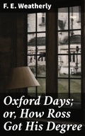 Cover: Oxford Days; or, How Ross Got His Degree - Good Press