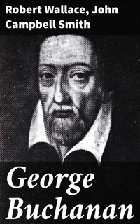 Enlarge image Cover: George Buchanan - Good Press