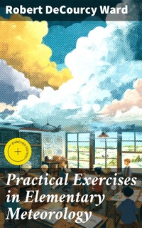 Enlarge image Cover: Practical Exercises in Elementary Meteorology - Good Press