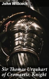 Abbildung von: Sir Thomas Urquhart of Cromartie, Knight - Good Press