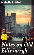 Cover: Notes on Old Edinburgh - Good Press