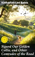 Cover: Sigurd Our Golden Collie, and Other Comrades of the Road - Good Press