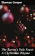 Cover: The Baron's Yule Feast: A Christmas Rhyme - Good Press