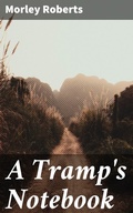 Cover: A Tramp's Notebook - Good Press