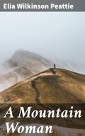 Cover: A Mountain Woman - Good Press