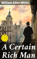 Cover: A Certain Rich Man - Good Press