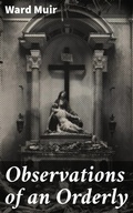 Cover: Observations of an Orderly - Good Press