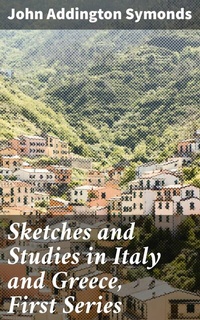 Abbildung von: Sketches and Studies in Italy and Greece, First Series - Good Press