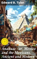 Cover: Anahuac : or, Mexico and the Mexicans, Ancient and Modern - Good Press