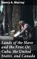 Cover: Lands of the Slave and the Free; Or, Cuba, the United States, and Canada - Good Press