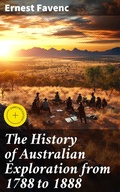 Cover: The History of Australian Exploration from 1788 to 1888 - Good Press