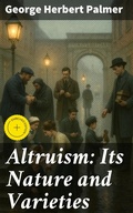 Cover: Altruism: Its Nature and Varieties - Good Press