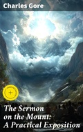 Cover: The Sermon on the Mount: A Practical Exposition - Good Press