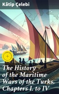 Cover: The History of the Maritime Wars of the Turks. Chapters I. to IV - Good Press