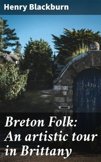 Abbildung von: Breton Folk: An artistic tour in Brittany - Good Press