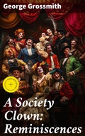 Cover: A Society Clown: Reminiscences - Good Press