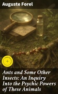 Cover: Ants and Some Other Insects: An Inquiry Into the Psychic Powers of These Animals - Good Press