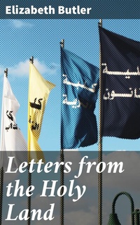 Abbildung von: Letters from the Holy Land - Good Press