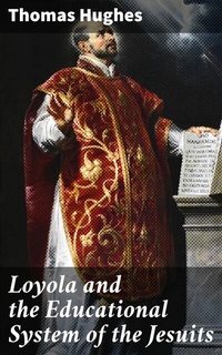 Abbildung von: Loyola and the Educational System of the Jesuits - Good Press